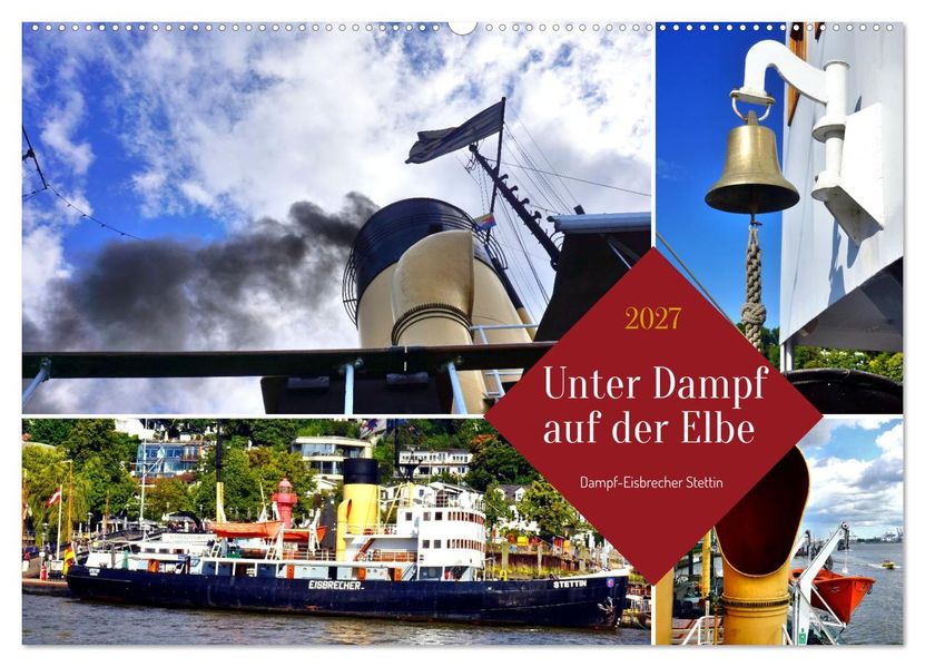 Unter Dampf auf der Elbe - Dampf-Eisbrecher Stettin (Wandkalender 2027 DIN A2 quer) CALVENDO Monatskalender