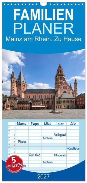 Familienplaner 2027 - Mainz am Rhein. Zu Hause mit 5 Spalten (Wandkalender 21 x 45 cm) CALVENDO