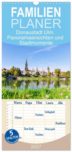 Familienplaner 2027 - Donaustadt Ulm. Panoramaansichten und Stadtmomente mit 5 Spalten (Wandkalender 21 x 45 cm) CALVENDO