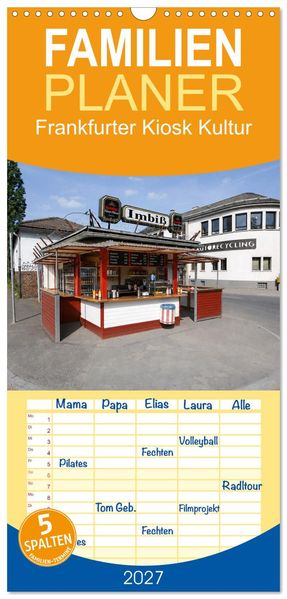 Familienplaner 2027 - Frankfurter Kiosk Kultur mit 5 Spalten (Wandkalender 21 x 45 cm) CALVENDO