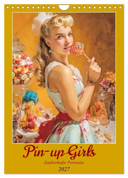 Pin-up Girls - Zauberhafte Portraits (Wandkalender 2027 DIN A4 hoch) CALVENDO Monatskalender
