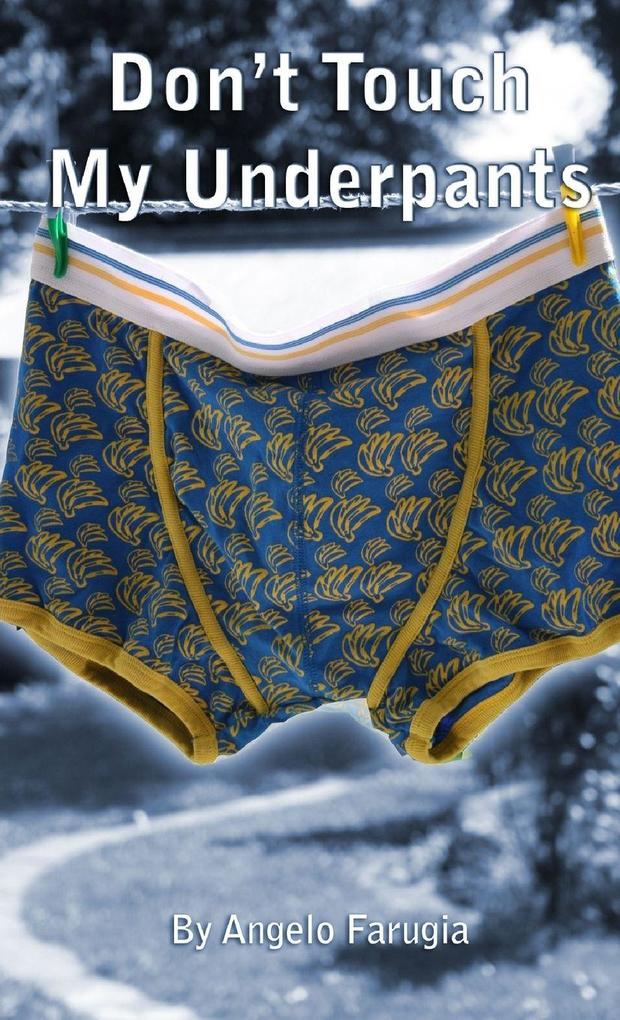 Don't Touch My Underpants