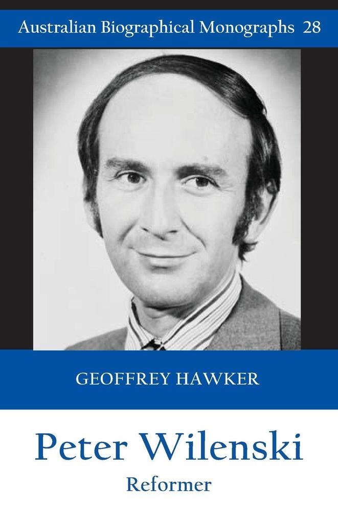 Peter Wilenski (Australian Biographical Monographs 28)