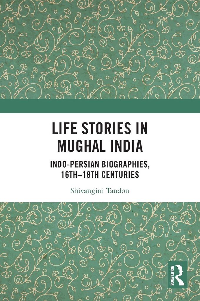 Life Stories in Mughal India