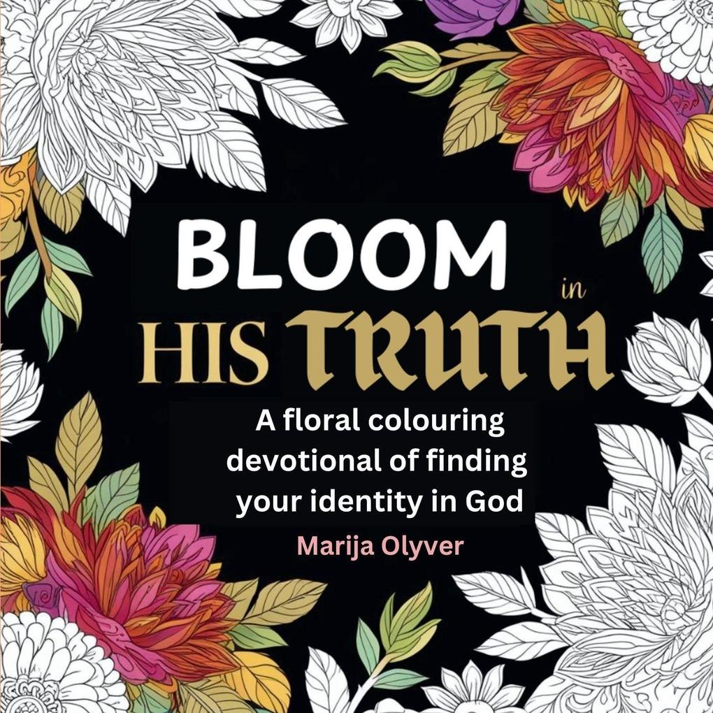 Bloom in His Truth