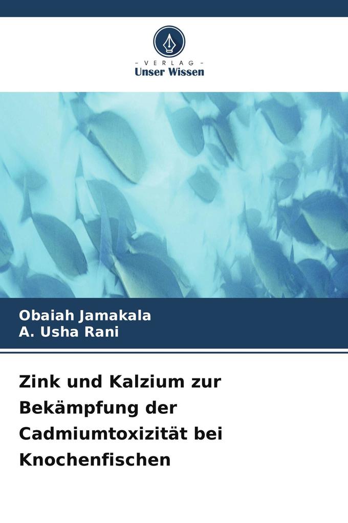 Zink und Kalzium zur Bekämpfung der Cadmiumtoxizität bei Knochenfischen
