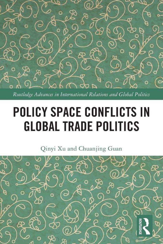 Policy Space Conflicts in Global Trade Politics