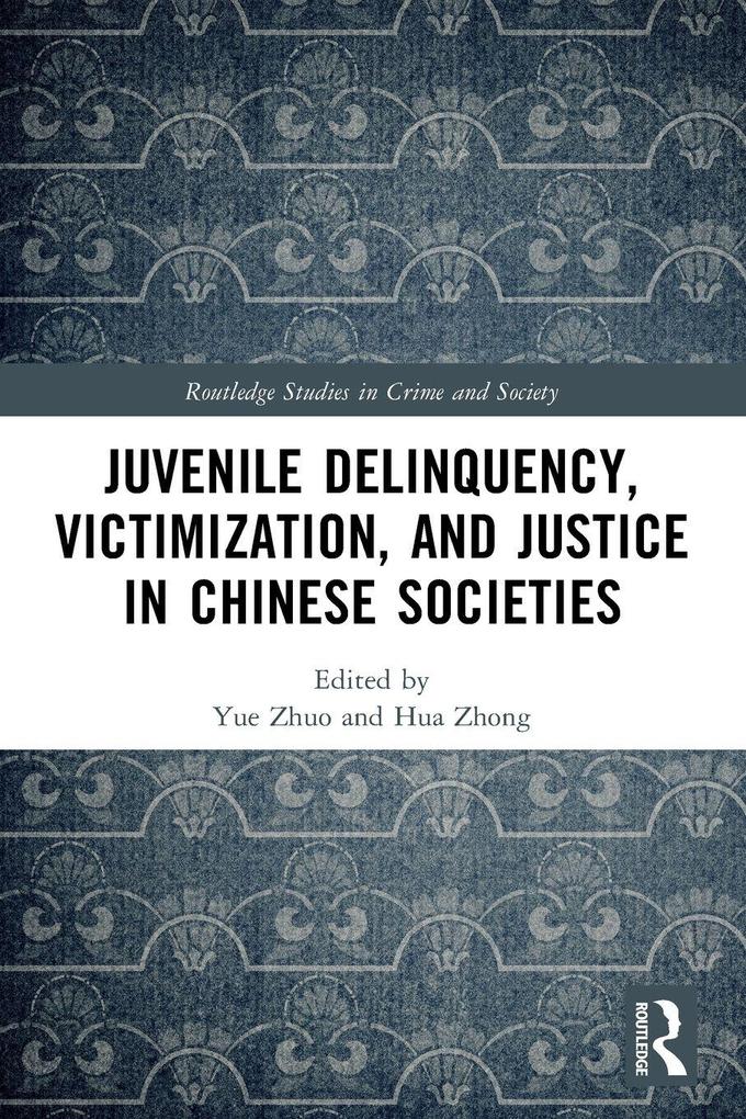 Juvenile Delinquency Victimization and Justice in Chinese Societies