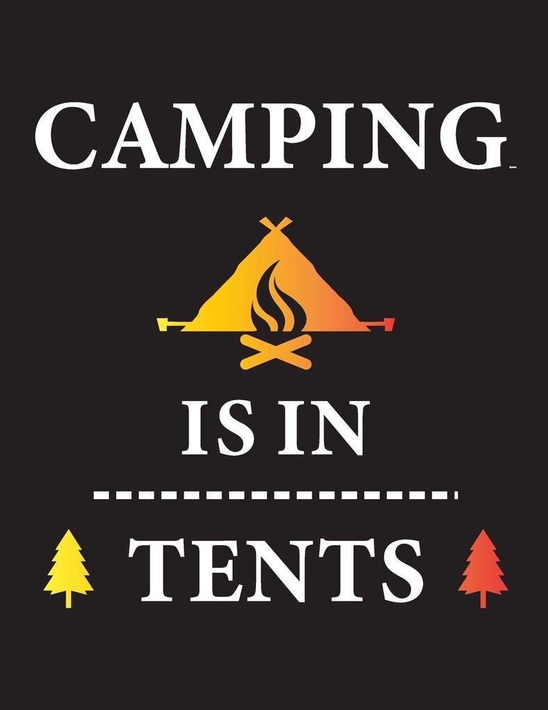 Camping Is In Tents Journal / Notebook
