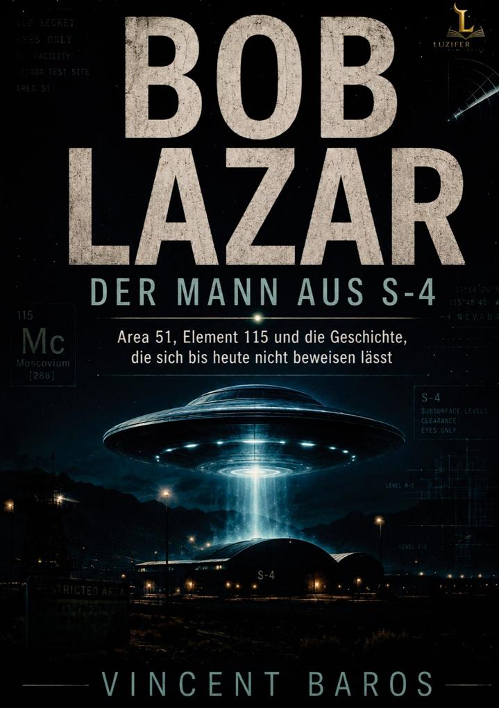 Bob Lazar - Der Mann aus S-4