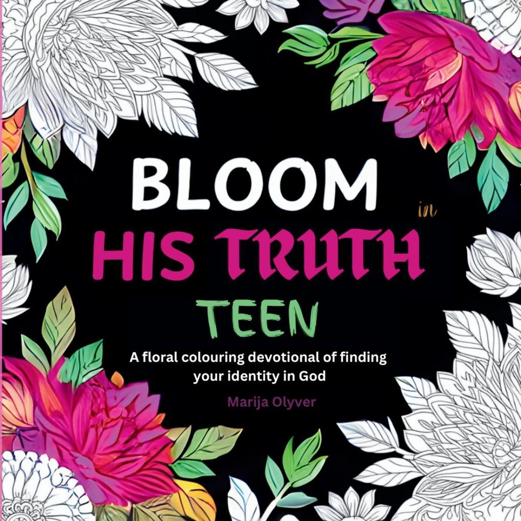 Bloom in His Truth Teen