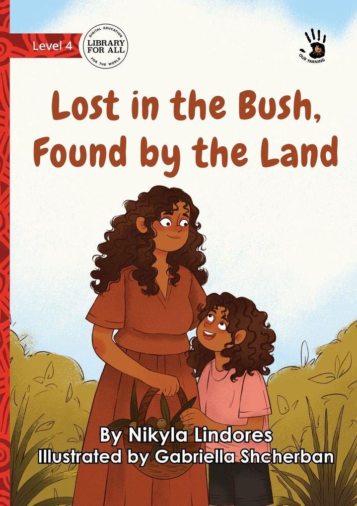 Lost in the Bush Found by the Land - Our Yarning