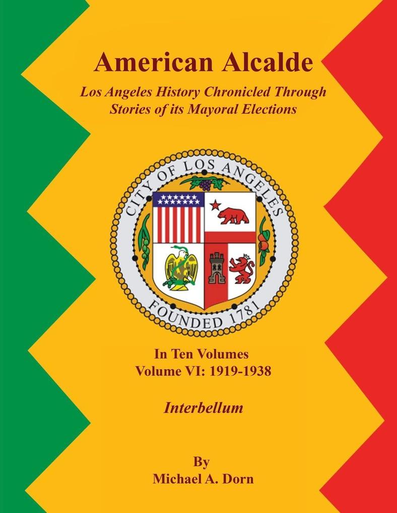 American Alcalde Los Angeles History Chronicled Through Stories of its Mayoral Elections