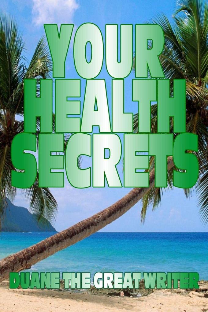 YOUR HEALTH SECRETS