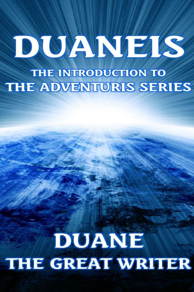 DUANEIS THE INTRODUCTION TO THE ADVENTURIS SERIES