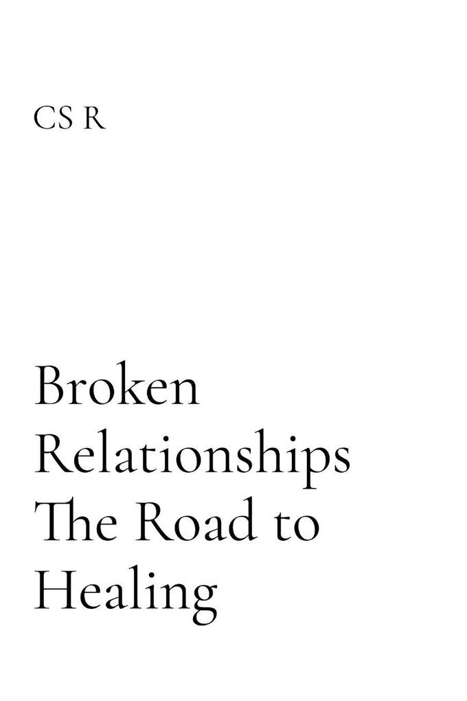 Broken Relationships The Road to Healing