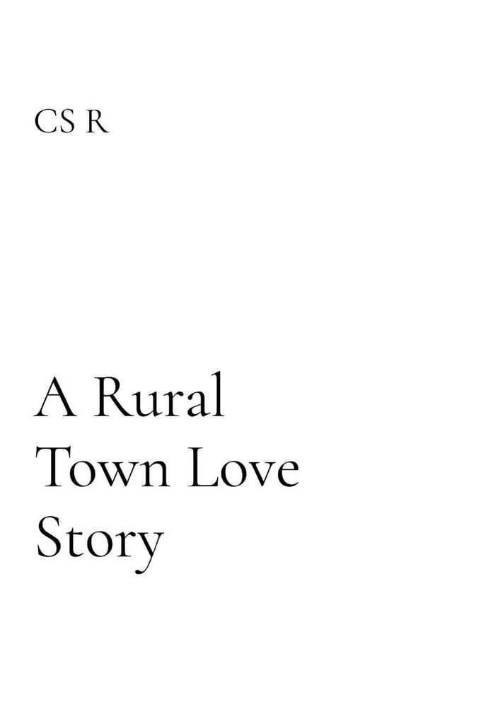 A Rural Town Love Story