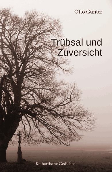 Trübsal und Zuversicht