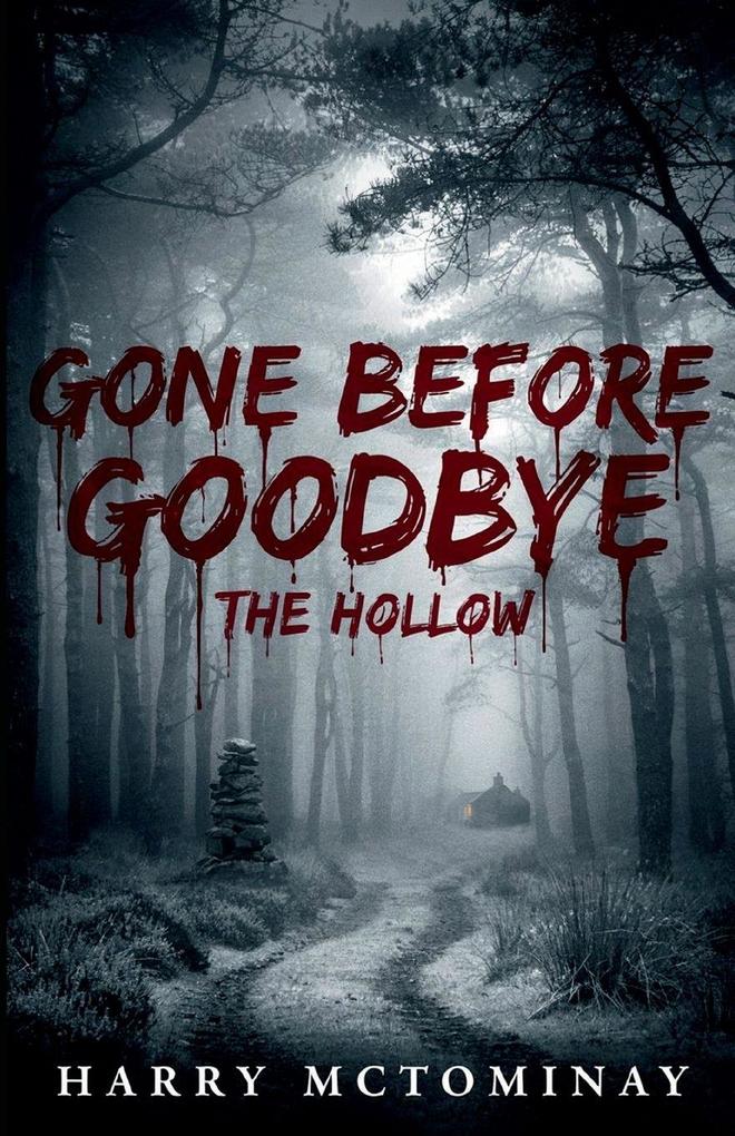 GONE BEFORE GOODBYE