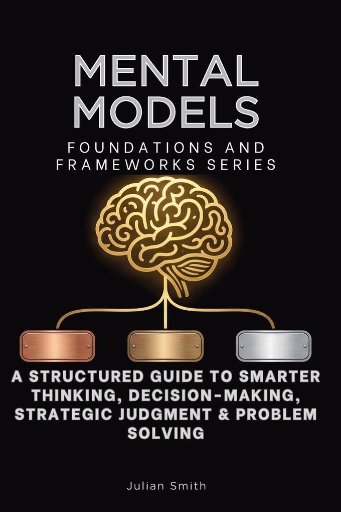 Mental Models Foundations and Frameworks Series