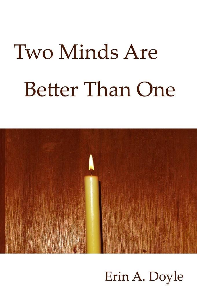 Two Minds Are Better Than One
