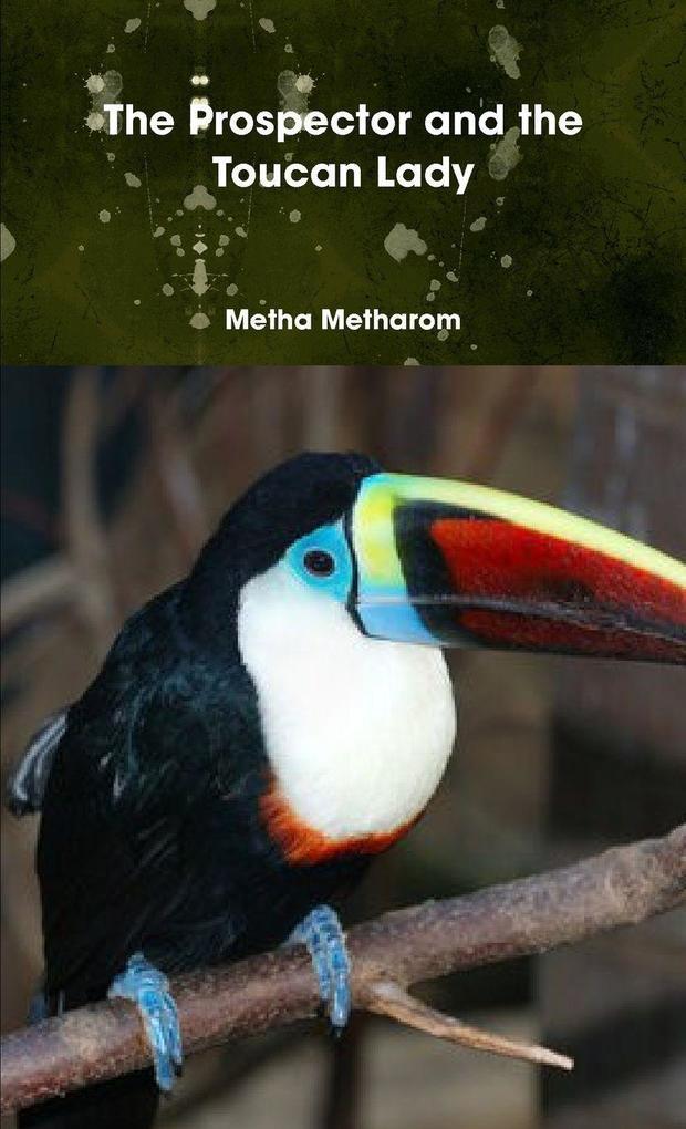 The Prospector and the Toucan Lady