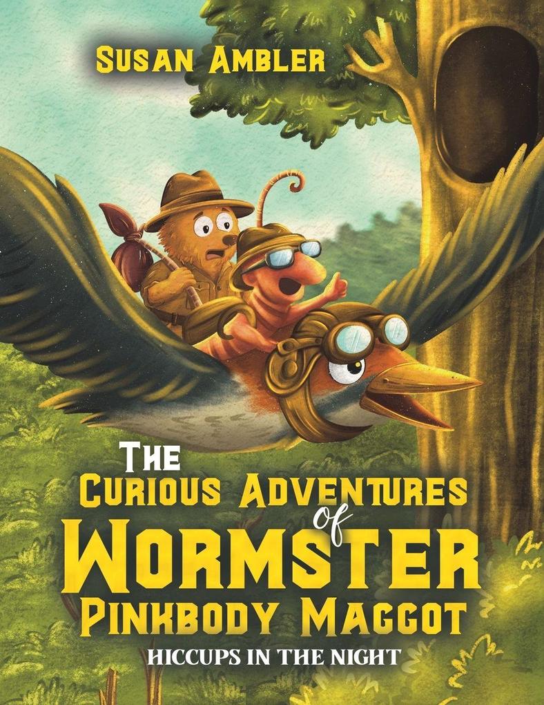 The Curious Adventures of Wormster Pinkbody Maggot