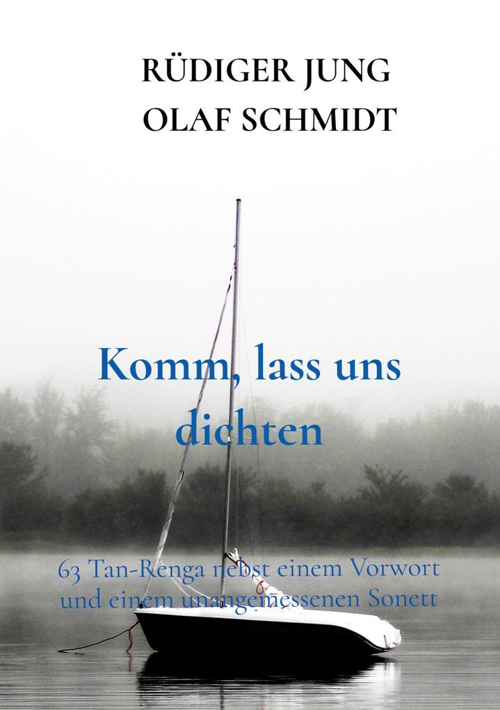 Komm lass uns dichten