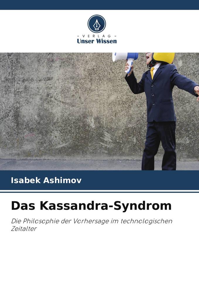Das Kassandra-Syndrom