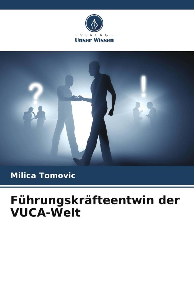 Führungskräfteentwin der VUCA-Welt