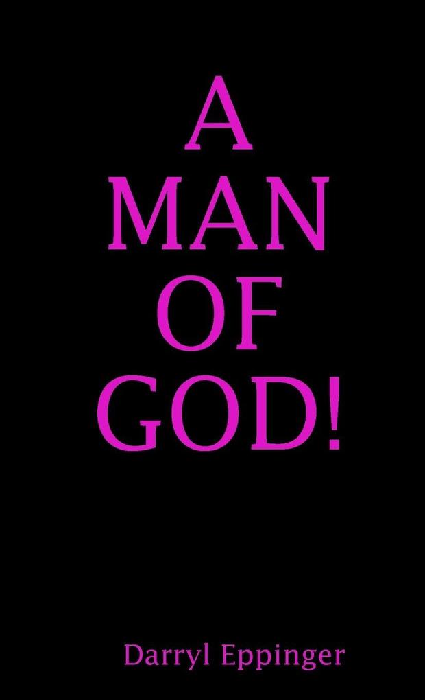 A MAN OF GOD!