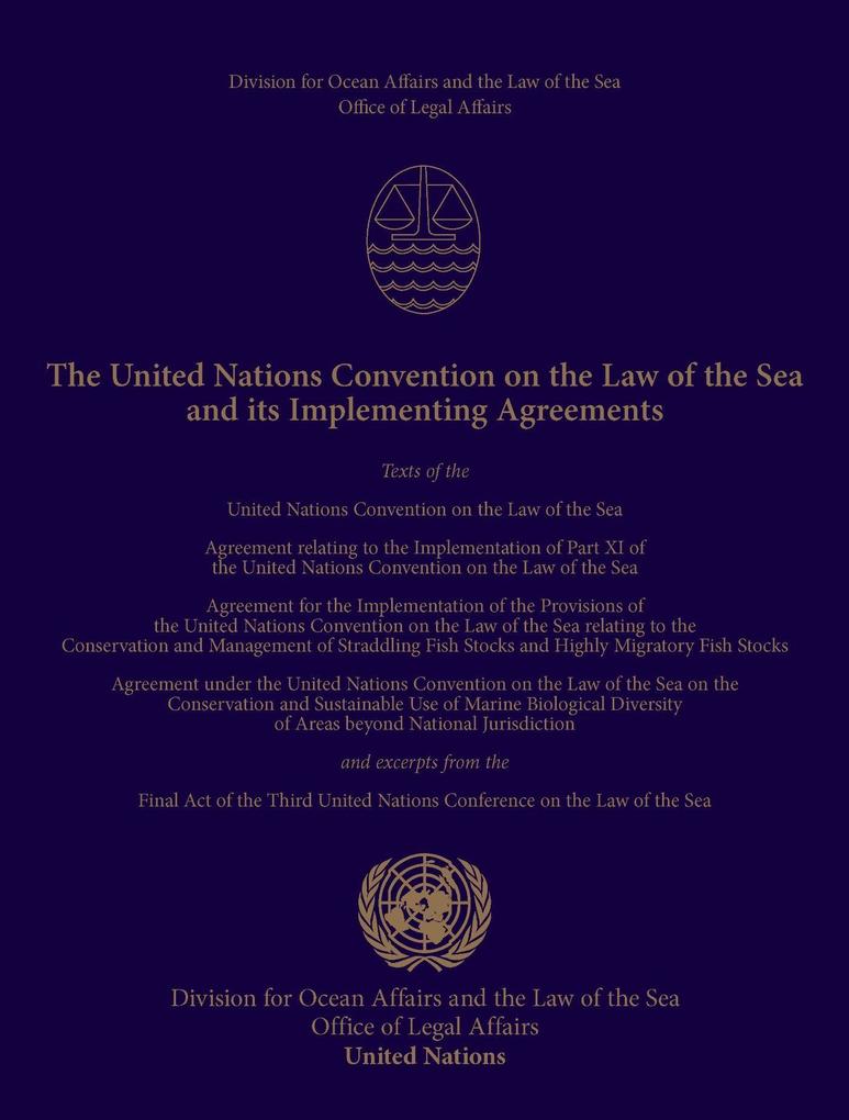The United Nations Convention on the Law of the Sea and Its Implementing Agreements