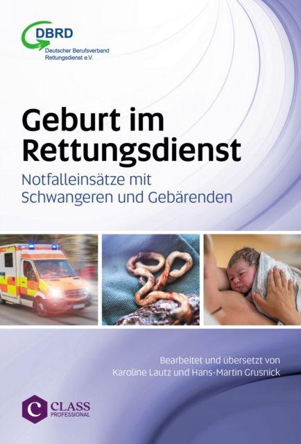 Geburt im Rettungsdienst - Notfalleinsatze mit Schwangeren und Gebarenden