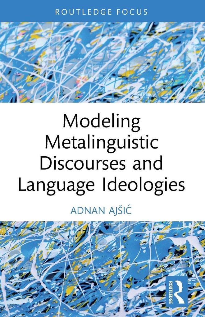 Modeling Metalinguistic Discourses and Language Ideologies
