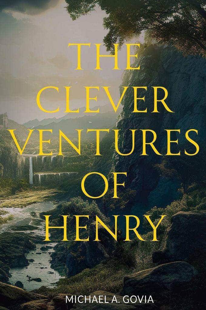 The Clever Ventures Of Henry