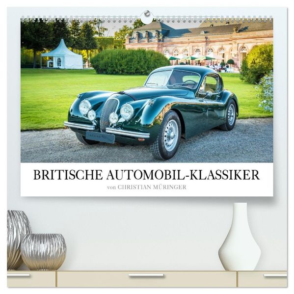 Britische Automobil-Klassiker (hochwertiger Premium Wandkalender 2027 DIN A2 quer) Kunstdruck in Hochglanz