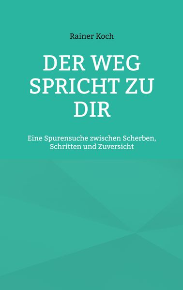 Der Weg spricht zu Dir