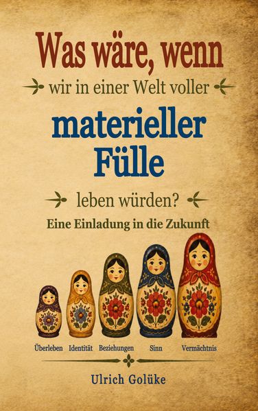 Was wäre wenn wir in einer Welt von materieller Fülle leben würden?