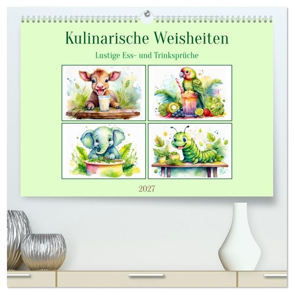 Kulinarische Weisheiten - Lustige Ess- und Trinksprüche (hochwertiger Premium Wandkalender 2027 DIN A2 quer) Kunstdruck in Hochglanz