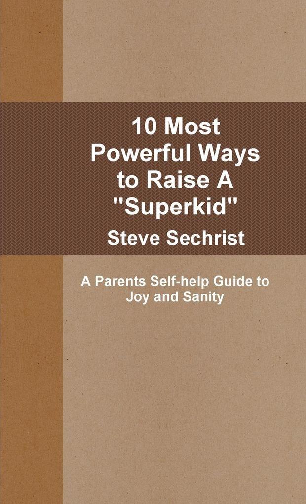 10 Most Powerful Ways to Raise A 'Superkid'