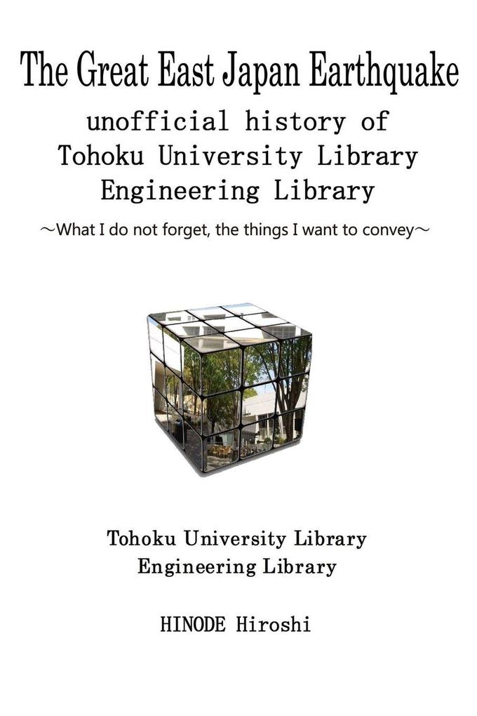 The Great East Japan Earthquake unofficial history of Tohoku University Library