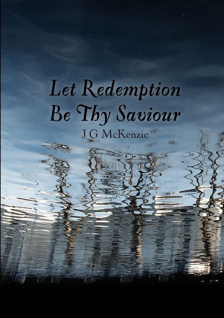 Let Redemption Be Thy Saviour