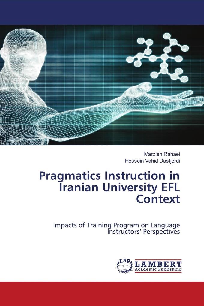 Pragmatics Instruction in Iranian University EFL Context