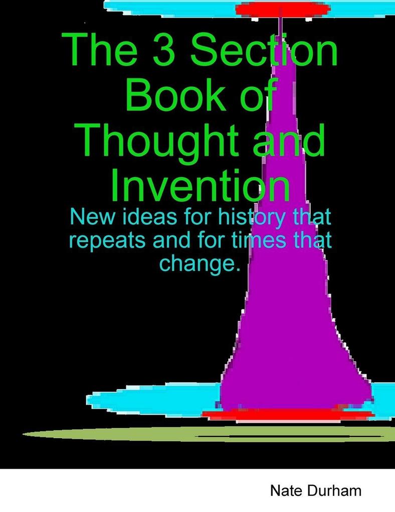 The 3 Section Book of Thought and Invention