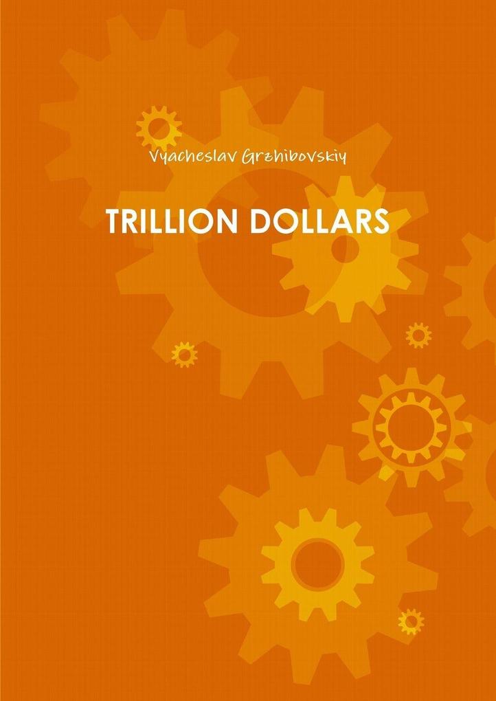 TRILLION DOLLARS