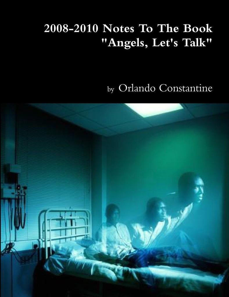 2008-2010 Notes To The Book 'Angels Let's Talk'