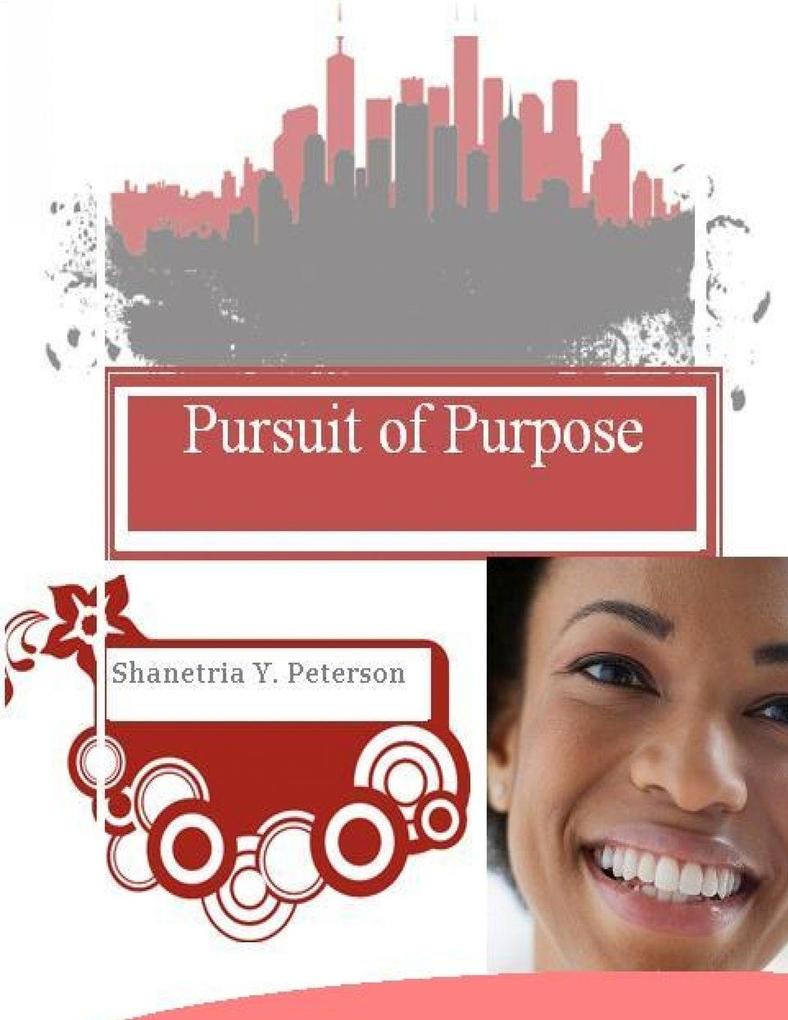 Pursuit of Purpose