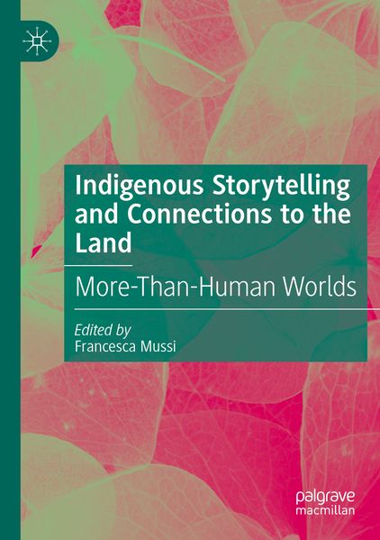 Indigenous Storytelling and Connections to the Land
