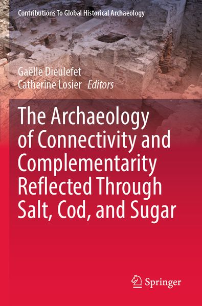 The Archaeology of Connectivity and Complementarity Reflected Through Salt Cod and Sugar