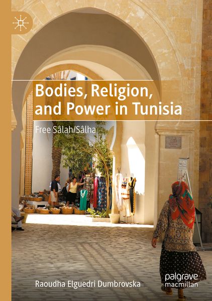 Bodies Religion and Power in Tunisia